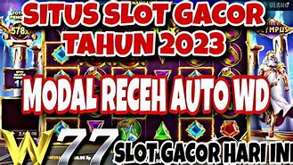 Slot Gacor Hari Ini Modal Receh 100K Gratis Terbaru Video Youtube